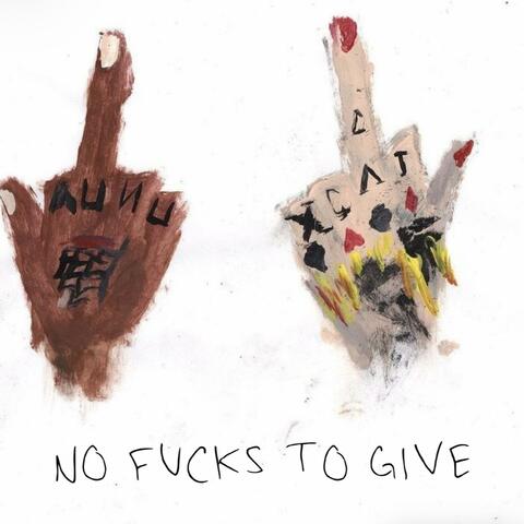 NO FUCKS TO GIVE