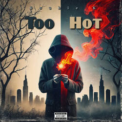 Too Hot