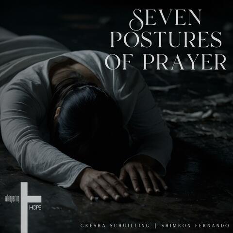 Seven Postures of Prayer (feat. Gresha Schuilling & Shimron Fernando)
