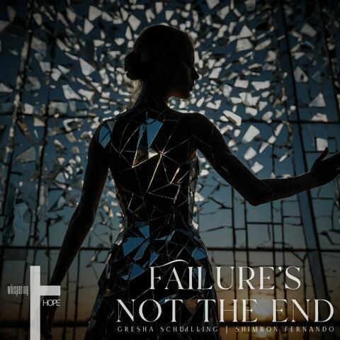 Failure's Not the End (feat. Gresha Schuilling & Shimron Fernando)