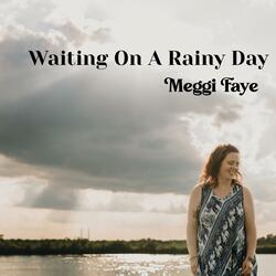 Waiting On A Rainy Day