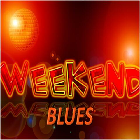 Weekend Blues