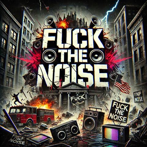 Fuck the Noise