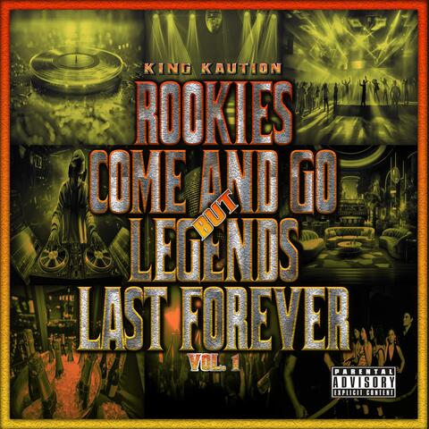 Rookies Come And Go But Legends Last Forever vol.1