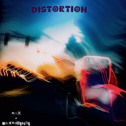 DISTORTION