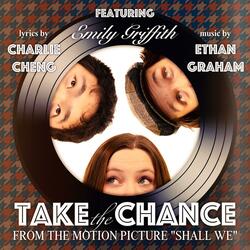 Take the Chance (From The Motion Picture "Shall We?") (feat. Emily Griffith & Charlie Cheng)