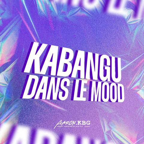 KABANGU: Dans le mood