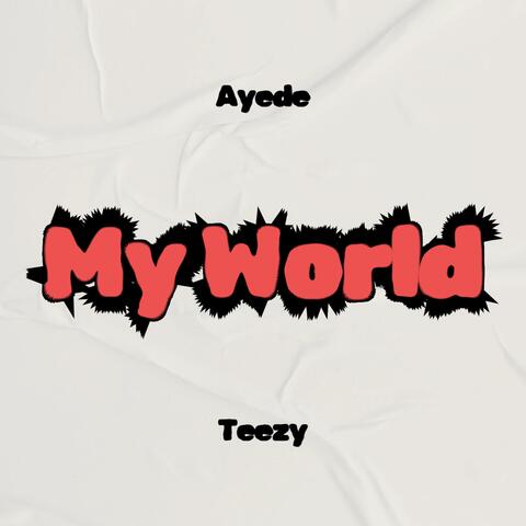 My World (feat. Teezy Rax)
