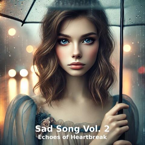 Sad Songs Vol.2 Echoes of Heartbreak