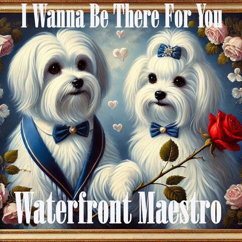 I Wanna Be There For You