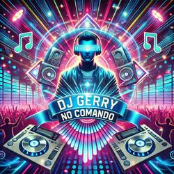 DJ Gerry no comando