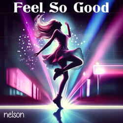 Feel So Good