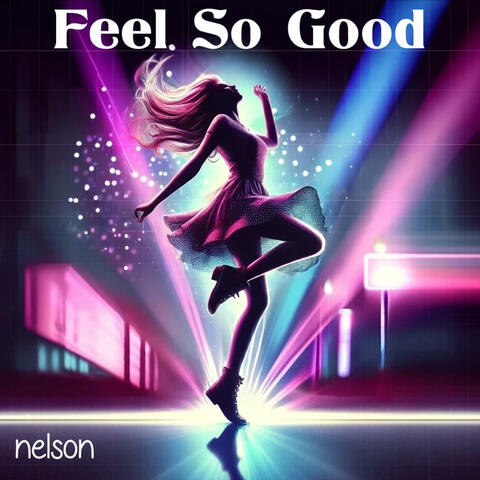 Feel So Good
