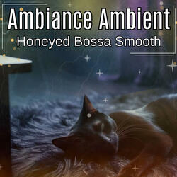 Honeyed Bossa Smooth