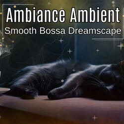 Smooth Bossa Dreamscape