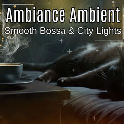 Smooth Bossa & City Lights
