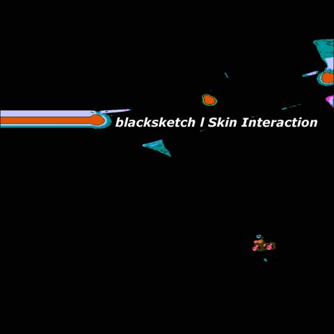 Skin Interaction