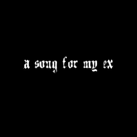 a song for my ex