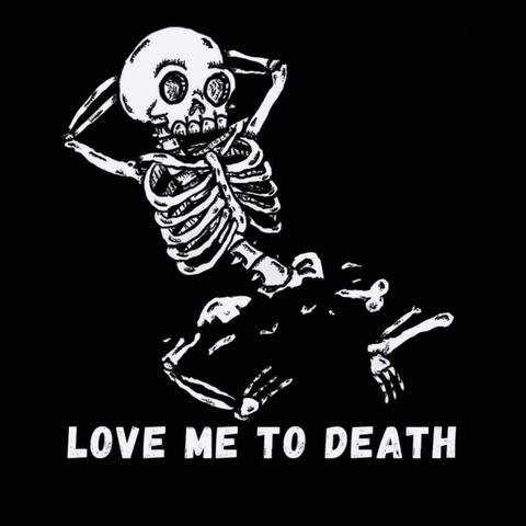 Love Me to Death