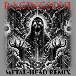 Ghost  (Metal-Head ReMIX)