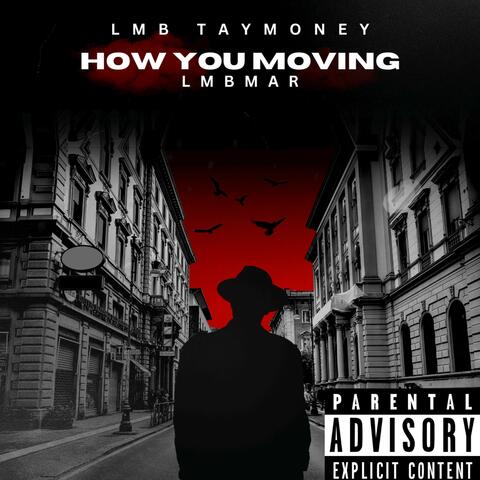 How you moving (feat. LMB Mar)