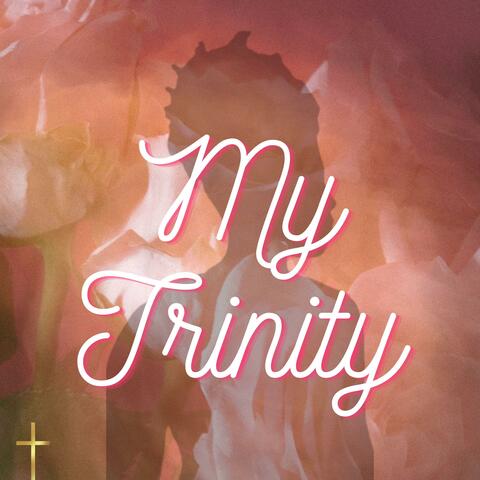 My Trinity