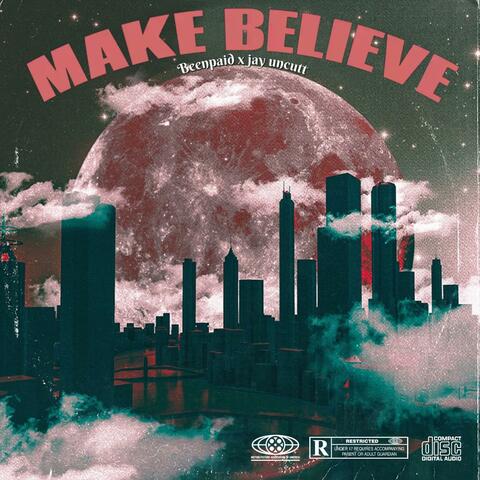 Make believe (feat. Jayy uncutt)