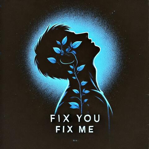Fix You, Fix Me