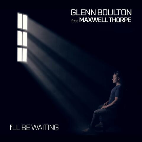 I'll Be Waiting (feat. Maxwell Thorpe)