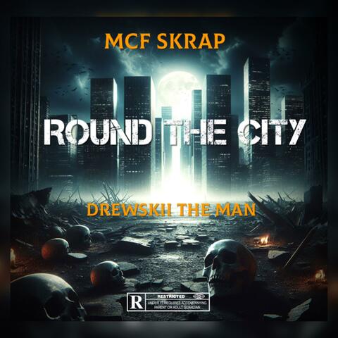 Round The City (feat. Drewskii The Man)