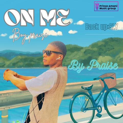On me (feat. Boy praise X sly)