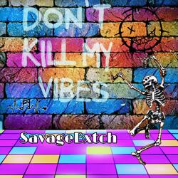 Don't Kill My Vibes