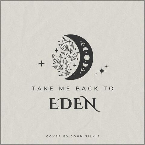 Take Me Back To Eden