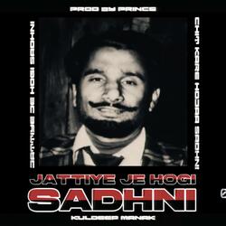 JATTIYE JE HOGI SADHNI (feat. Kuldeep Manak)