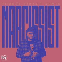Narcissist (Robert Eibach Remix)
