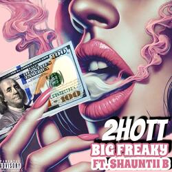 Big Freaky (feat. Shauntii B)