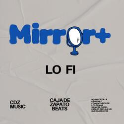 Mirror Lo Fi