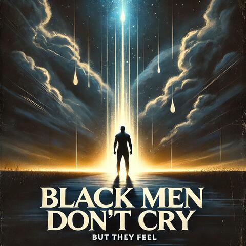 Black Men Don't Cry