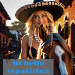 MI BELLO TEPATITLAN