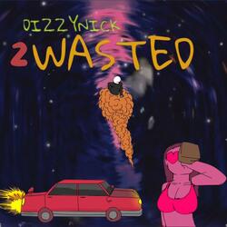 2 Wasted
