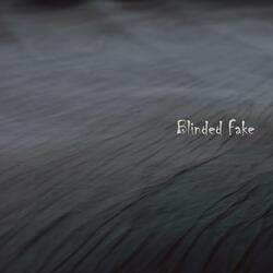 Blinded Fake