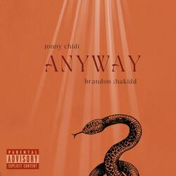 Anyway (feat. Brandon ThaKidd)