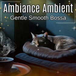 Gentle Smooth Bossa