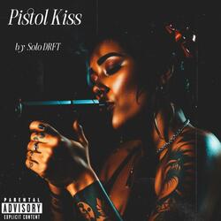 Pistol Kiss (feat. Chris Tercero)
