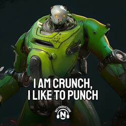 I Am Crunch, I Like to Punch (The Crunch's Song)