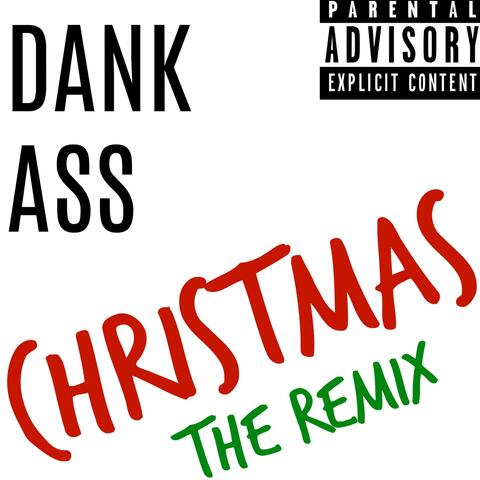 Dank Ass Christmas (The Remix)