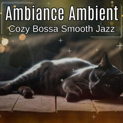 Cozy Bossa Smooth Jazz