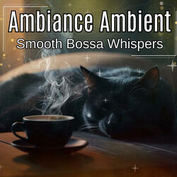 Smooth Bossa Whispers
