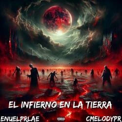 El Infierno En La Tierra (feat. CMELODYPR)