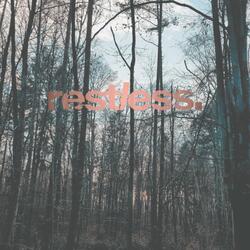 restless.